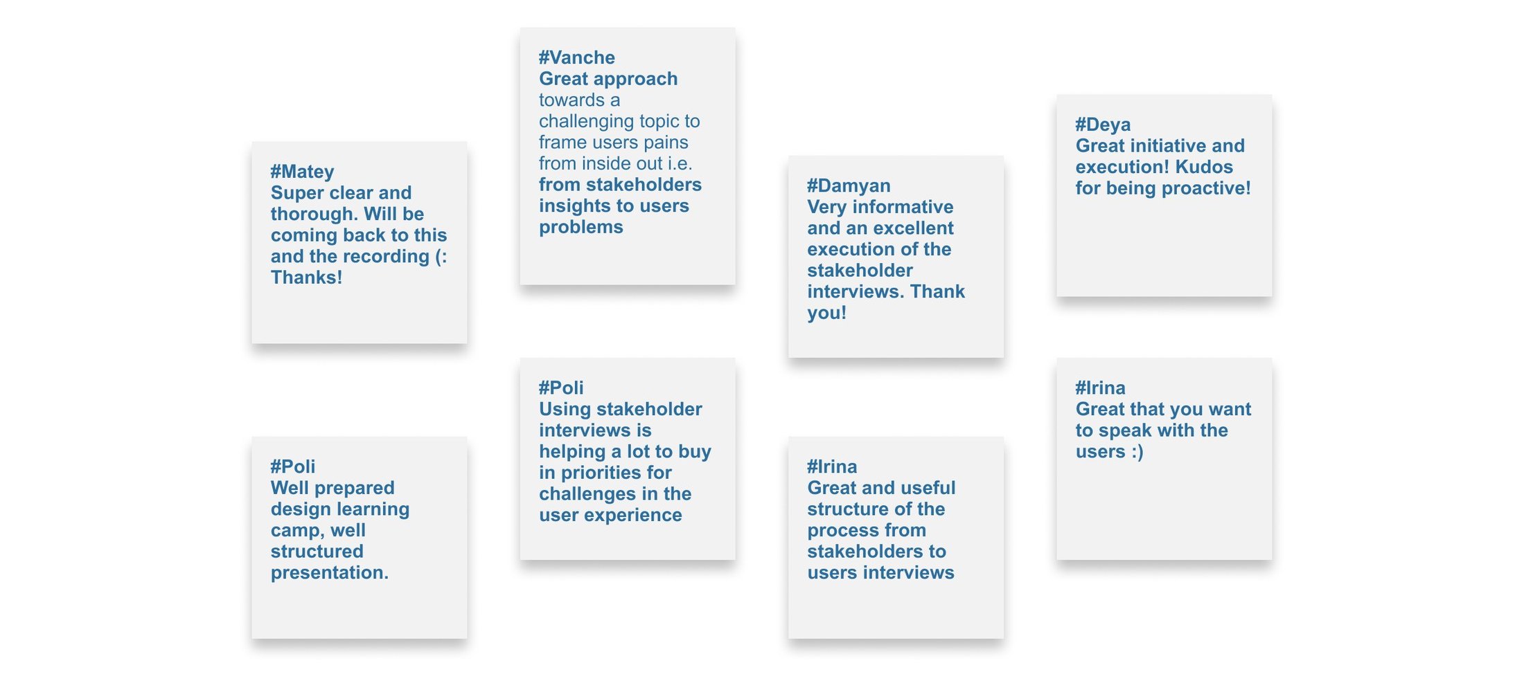 Feedback board from the session with responses from colleagues praising the clarity, structure and the process from stakeholder interviews to user interviews