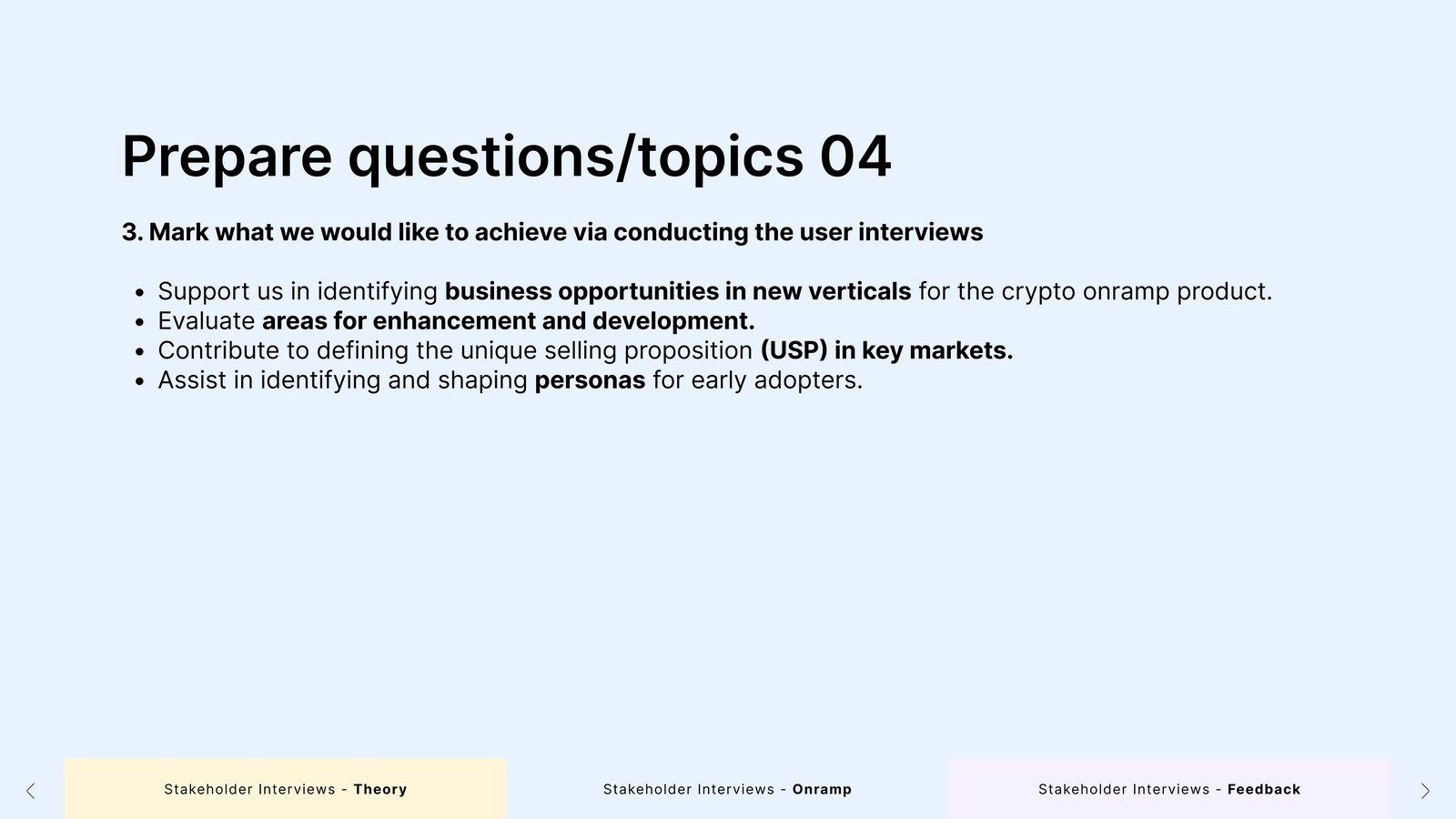 Slide: prepare questions and topics 04 – what we would like to achieve via conducting the user interviews